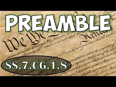SS.7.CG.1.8 - Explain the purpose of the Preamble to the U.S. Constitution.