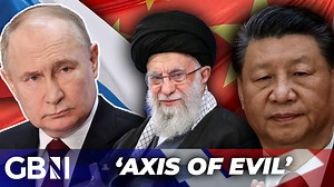 11K views · 171 reactions | 'Gloves are OFF' - 'Axis of EVIL' China, Iran and Russia 'pooling resources' to 'confront' West The UK and US have been warned they must act strongly and effectively against their foes. | GB News | Facebook