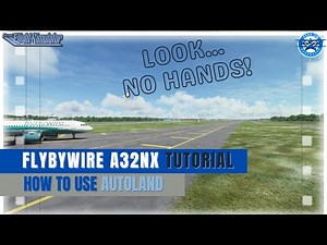 MSFS 2020 - How To Autoland in the FlyByWire A32NX