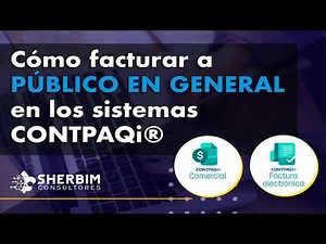 Factura correctamente a Público en General y evita errores en los sistemas de CONTPAQi®