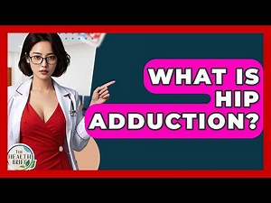 What Is Hip Adduction? - The Health Brief