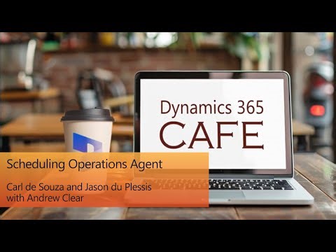 Scheduling Operations Agent | Dynamics 365 Cafe