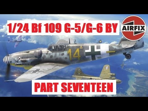 NEW Airfix 1/24 Bf109 G-5/G-6. Part Seventeen.