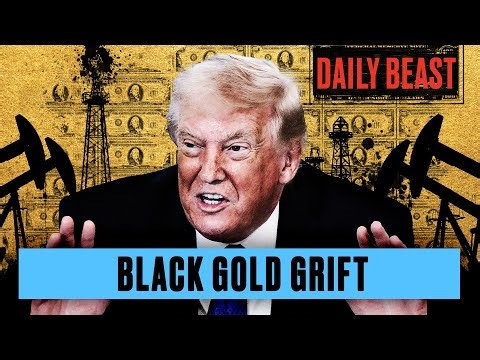 This Is What Greedy Trump's Really Up To With Oil | The Daily Beast Podcast
