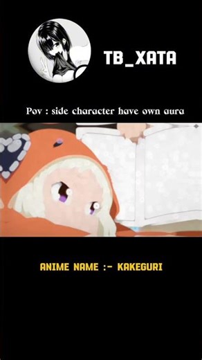 side character aura | kakeguri | #amv #animeedit #amvedits #explorepage #foryou #bhfyp #animegirl