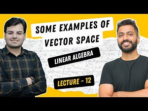 Lec-12: Some Examples of Vector Space | Linear Algebra