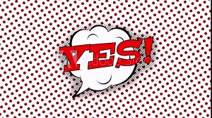 Yes text in speech balloon, comic style animation, 4K retro cartoon comics background