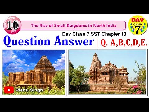 The Rise of Small Kingdoms in North India | Dav Class 7 Sst Chapter 10 Question Answer | Q.A,B,C,D,E