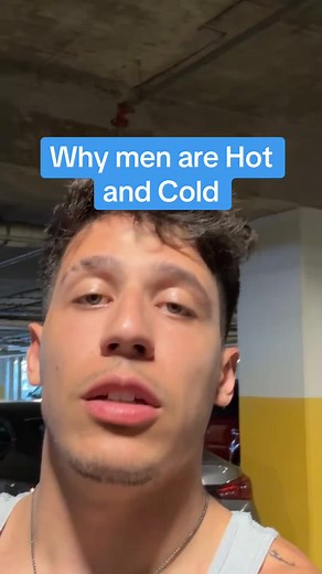 Understanding Why Men Can Be Hot and Cold