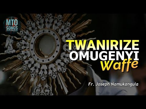 TWANIRIZE OMUGENYI WAFFE | Fr. Joseph Namukangula (MTO 141)