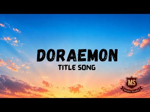 Doraemon Title Song - Lyrical Video | MohitLife