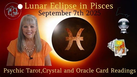 Eclipse Effects from the Full Moon Lunar Eclipse in Pisces ~ Psychic Tarot, Crystal and Oracle Card Readings