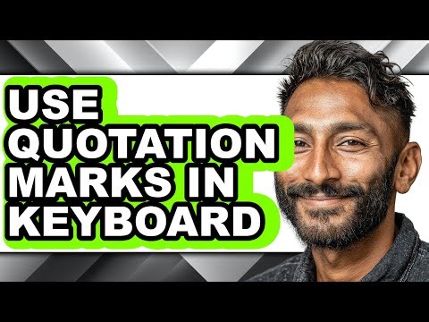 How to Use Quotation Marks in Keyboard - Full Guide