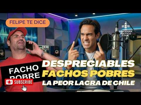 RADIOGRAFÍA AL "ALMA" DE UN FACHO POBRE: LA PEOR LACRA DE CHILE