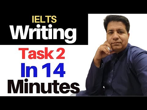 IELTS Writing TASK 2 In 14 MINUTES By Asad Yaqub