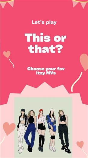 THIS or THAT | ITZY MVs edition⋆.༺☆༻🍓ྀི✧ ᵎᵎ 🎀