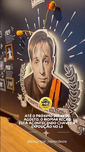 Chaves A Exposição no RioMar Recife