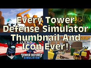 Every Tower Defense Simulator Thumbnail And Icon Ever || Roblox Tower Defense Simulator