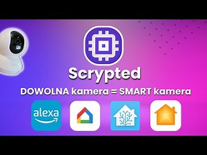 Scrypted - używaj DOWOLNEJ kamery w HomeKit, Alexie i Google Home
