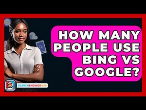 How Many People Use Bing Vs Google? - SearchEnginesHub.com