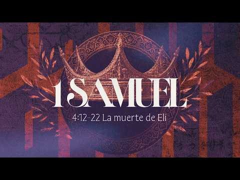 1 Samuel 4:12-22 La muerte de Elí