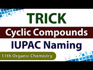 IUPAC Nomenclature of Cyclic Compounds | Chemistry Class 11