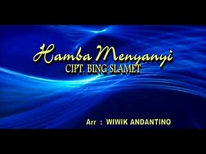 INSTRUMEN HAMBA MENYANYI cipt. BING SLAMET. ARR. WIWIK ANDANTINO