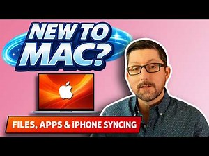 New to Mac? Files, Apps & iPhone Sync Explain