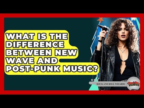 What Is The Difference Between New Wave And Post-Punk Music? - Rock and Roll Wizards