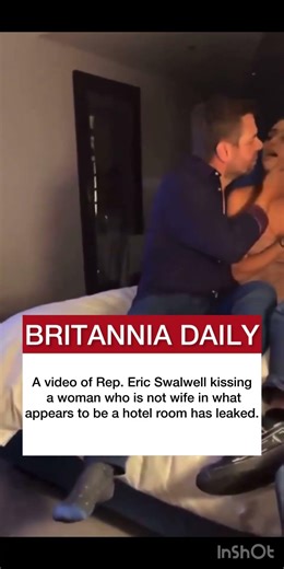 A video of Rep. Eric Swalwell kissing a woman who is not wife in what appears to be a hotel room