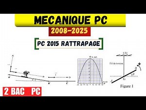 Examen National Physique Chimie PC 2015 Rattrapage Mécanique | Correction Détaillée 2BAC PC