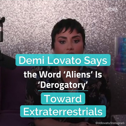 6.1K views · 70 reactions | Demi Lovato says the word "aliens" is "derogatory" toward extraterrestrials.  | Extra | Facebook