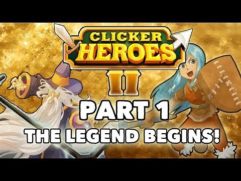 Clicker Heroes 2: The Legend Begins! - Walkthrough Guide #1 - PC Gameplay