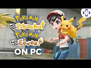 How To Play Pokemon Let's Go Pikachu & Let's Go Eevee on PC!