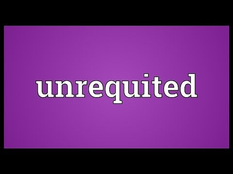 Unrequited Meaning
