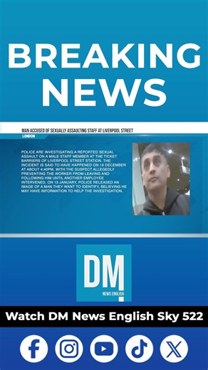 Liverpool Street Station: Police Appeal to Identify Man After Assault Report | DM News English