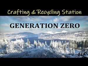 Generation Zero • Quick Look At The Crafting & Recycling Station