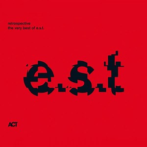 E.S.T. - Retrospective - The Very Best Of E.S.T.