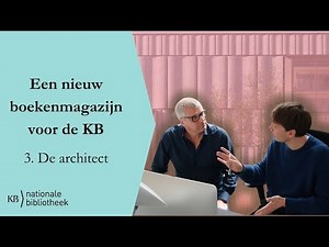 3. De architect van het nieuwe magazijn | KB nationale bibliotheek