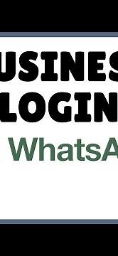 WhatsApp Business Login: How to Login to WhatsApp Business Account