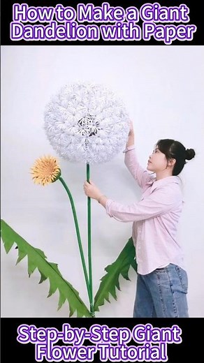 How to Make a Giant Dandelion with Paper | Step-by-Step Giant Flower Tutorial #papercraft #paperdiy