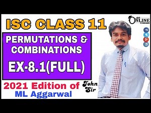Permutations & Combinations EX-8.1(FULL) ISC CLAS 11 ML AGGARWAL SOLUTION | JBR ONLINE CLASSES
