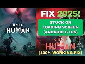 Fix Once Human Not Loading / Stuck on Loading Screen (Android & iOS)