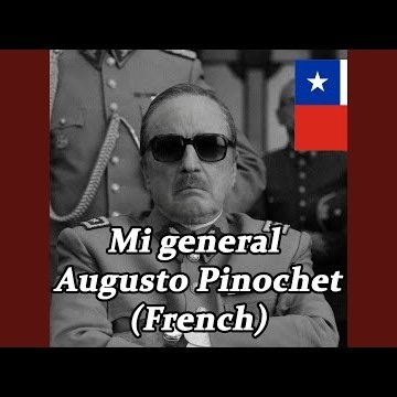 Mi general Augusto Pinochet (French) | Chilean military song
