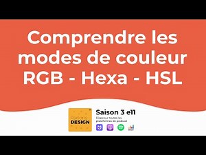 Les modes de couleur en design UI - HSL/HSB/RGB/Hexadecimal - Podcast