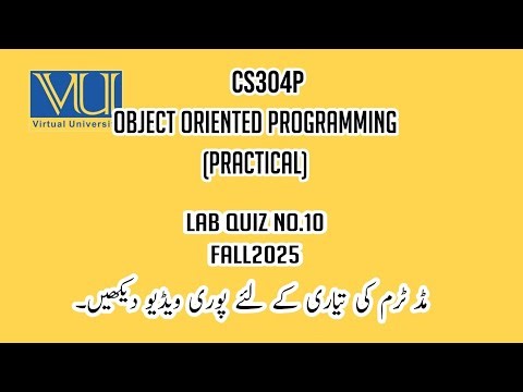 CS304P Object Oriented Programming (Practical) FALL2025 Lab Quiz No 10 Solution #fall2025 #vuquiz