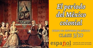 México colonial ‹ Curso de historia de México