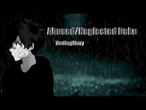 Abused/Neglected Villain Deku |Part 1|