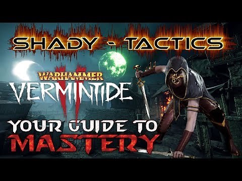 Vermintide 2 l Shade Mastery Guide l Talents Traits Tactics
