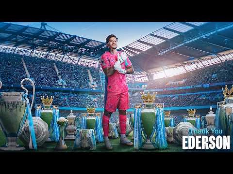 THANK YOU EDERSON! | The Greatest Goalkeeper in Premier League history 🩵🇧🇷